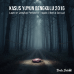 Laporan lengkap kasus pemerkosaan dan pembunuhan Yuyun di Bengkulu tahun 2016, kronologi, proses hukum, dan dampaknya bagi Indonesia.